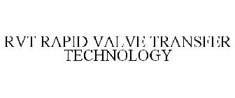 RVT RAPID VALVE TRANSFER TECHNOLOGY