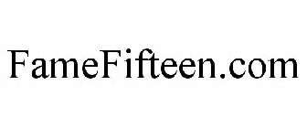 FAMEFIFTEEN.COM