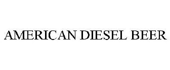 AMERICAN DIESEL BEER