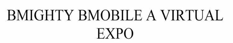 BMIGHTY BMOBILE A VIRTUAL EXPO