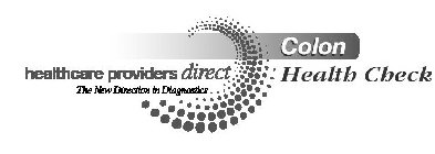 HEALTHCARE PROVIDERS DIRECT THE NEW DIRECTION IN DIAGNOSTICS COLON HEALTH CHECK