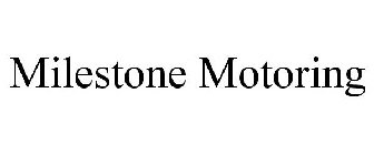 MILESTONE MOTORING