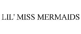 LIL' MISS MERMAIDS