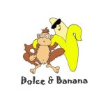 DOLCE & BANANA