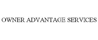 OWNER ADVANTAGE SERVICES