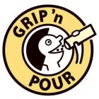 GRIP 'N POUR