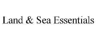 LAND & SEA ESSENTIALS