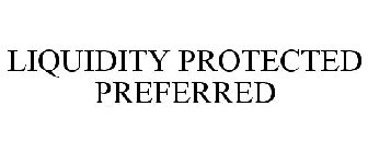 LIQUIDITY PROTECTED PREFERRED