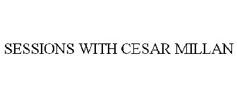 SESSIONS WITH CESAR MILLAN