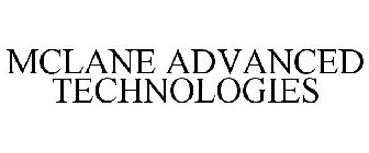 MCLANE ADVANCED TECHNOLOGIES