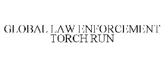 GLOBAL LAW ENFORCEMENT TORCH RUN