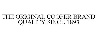 THE ORIGINAL COOPER BRAND QUALITY SINCE1893