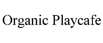 ORGANIC PLAYCAFE