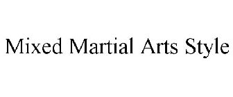 MIXED MARTIAL ARTS STYLE