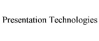 PRESENTATION TECHNOLOGIES