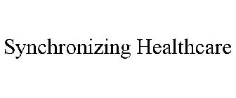 SYNCHRONIZING HEALTHCARE