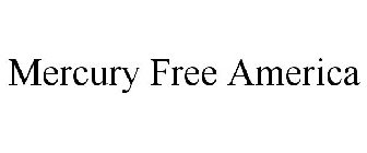 MERCURY FREE AMERICA