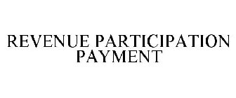 REVENUE PARTICIPATION PAYMENT