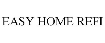 EASY HOME REFI