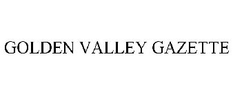 GOLDEN VALLEY GAZETTE