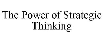 THE POWER OF STRATEGIC THINKING