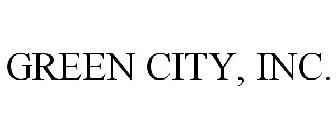 GREEN CITY, INC.