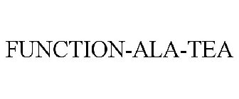 FUNCTION-ALA-TEA