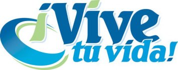 ¡VIVE TU VIDA!