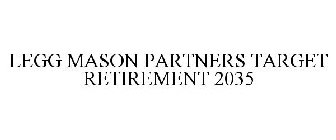 LEGG MASON PARTNERS TARGET RETIREMENT 2035