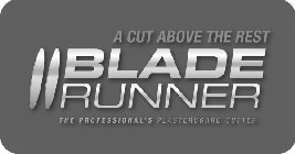 BLADE RUNNER A CUT ABOVE THE REST THE PROFESSIONAL'S PLASTERBOARD CUTTER