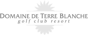 DOMAINE DE TERRE BLANCHE GOLF CLUB RESORT