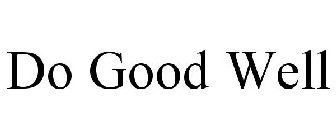DO GOOD WELL