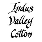 INDUS VALLEY COTTON