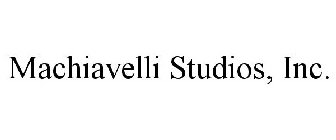 MACHIAVELLI STUDIOS, INC.