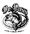 DR+BASS +YOUR FISHING BUDDY+