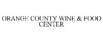 ORANGE COUNTY WINE & FOOD CENTER