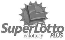 L CALOTTERY, SUPERLOTTO PLUS