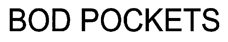 BOD POCKETS