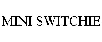 MINI SWITCHIE