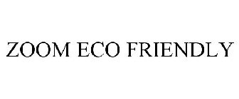 ZOOM ECO FRIENDLY