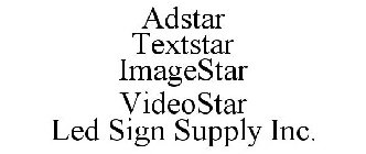 ADSTAR TEXTSTAR IMAGESTAR VIDEOSTAR LED SIGN SUPPLY INC.