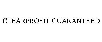CLEARPROFIT GUARANTEED