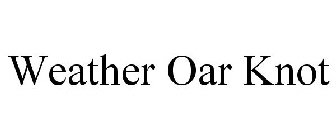 WEATHER OAR KNOT