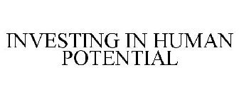 INVESTING IN HUMAN POTENTIAL