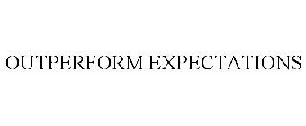 OUTPERFORM EXPECTATIONS