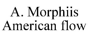 A. MORPHIIS AMERICAN FLOW