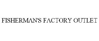 FISHERMAN'S FACTORY OUTLET