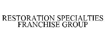 RESTORATION SPECIALTIES FRANCHISE GROUP