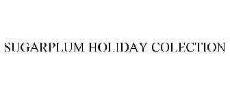 SUGARPLUM HOLIDAY COLECTION