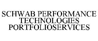 SCHWAB PERFORMANCE TECHNOLOGIES PORTFOLIOSERVICES